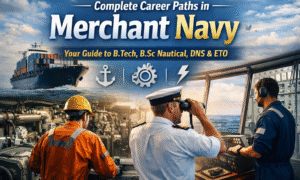 Complete Career Paths in Merchant Navy (2026 Guide for Students)